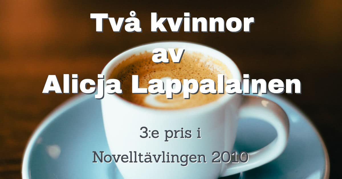Två kvinnor 3:a novelltävlingen 2010