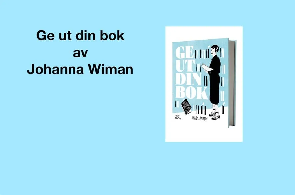 Ge ut din bok av Johanna Wiman