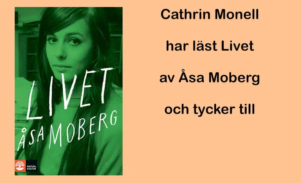 Livet av Åsa Moberg