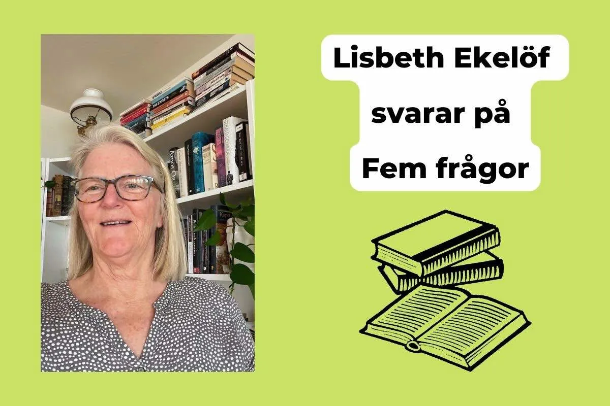 Lisbeth Ekelöf Fem frågor