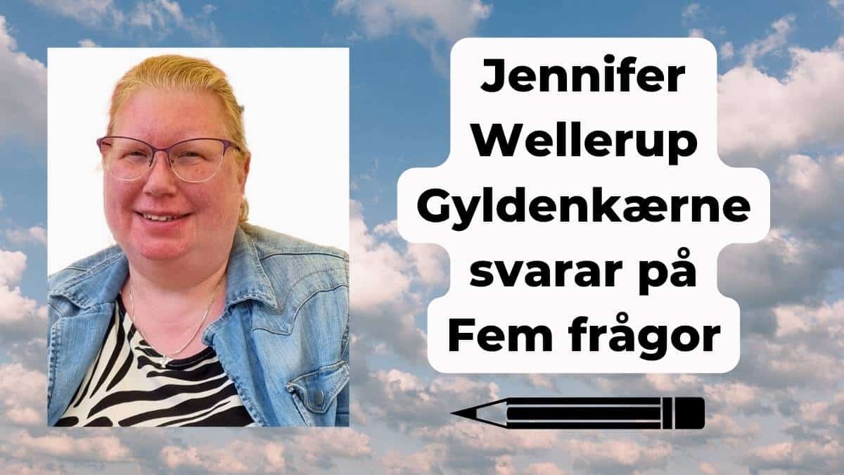 Jennifer Wellerup Gyldenkærne Fem frågor 