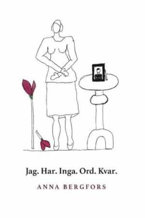 Jag. Har. Inga. Ord. Kvar omslag